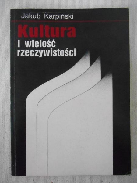 Karpiński Jakub - Kultura i wielość rzeczywistości
