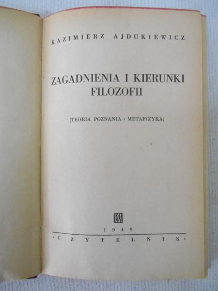 Ajdukiewicz Kazimierz - Zagadnienia i kierunki filozofii, 1949