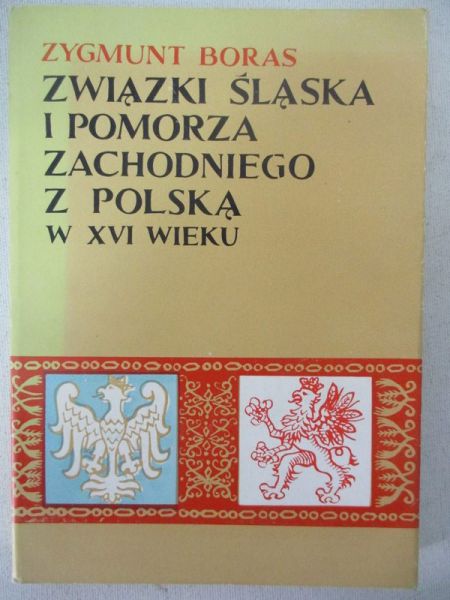 Związki Śląska i Pomorza Zachodniego z Polską w XVI wieku