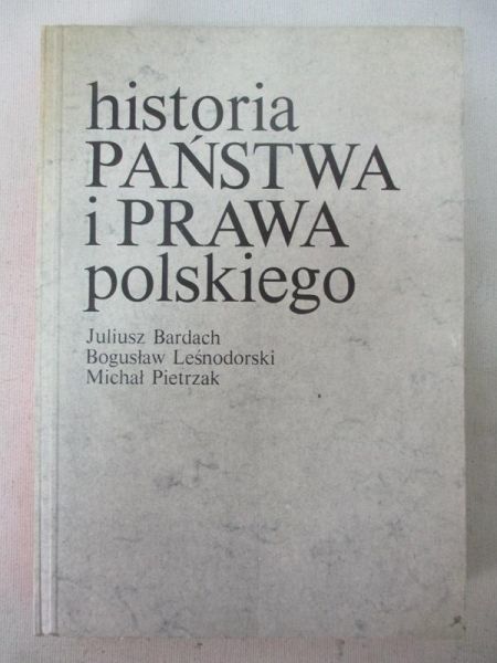 Bardach Juliusz - Historia państwa i prawa polskiego