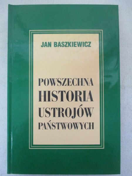 Baszkiewicz Jan - Powszechna historia ustrojów panstwowych