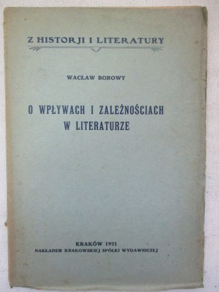 Borowy Wacław - O wpływach i zależnościach w literaturze, 1921 r.