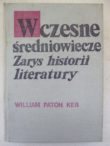 Wczesne średniowiecze: (zarys historii literatury)