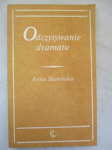 Sławińska Irena - Odczytywanie dramatu