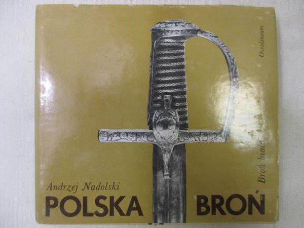 Nadolski Andrzej - Polska broń. Broń biała