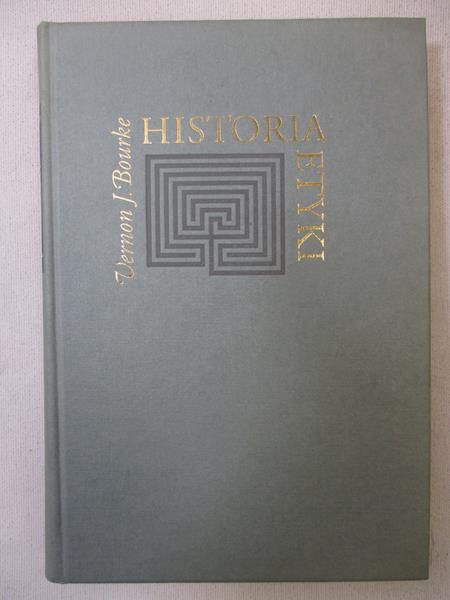 Bourke Vernon J. - Historia etyki