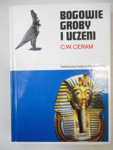 C.W.Ceram - Bogowie, groby i uczeni