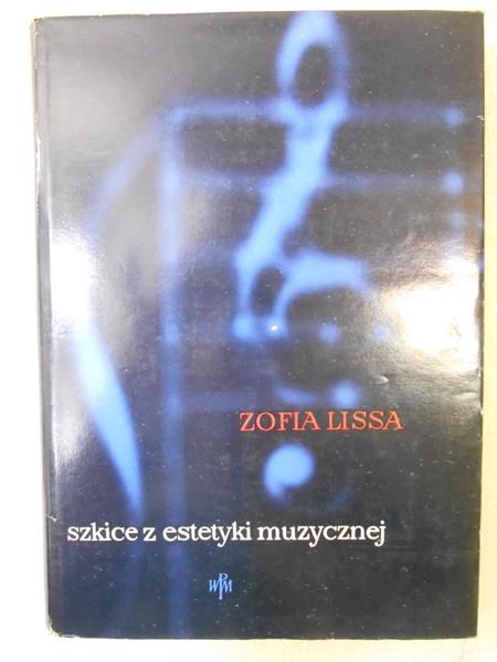 Lissa Zofia -  Szkice z estetyki muzycznej