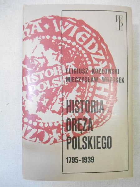Historia oręża polskiego 1795 - 1939