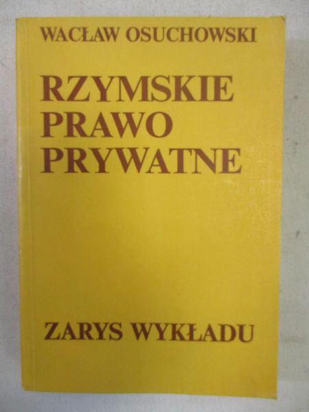 Rzymskie prawo prywatne. Zarys wykładu