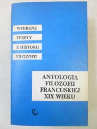 (red.) -  Antologia filozofii francuskiej XIX wieku