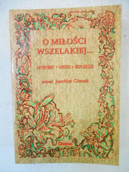 Glensk Joachim - O miłości wszelakiej...