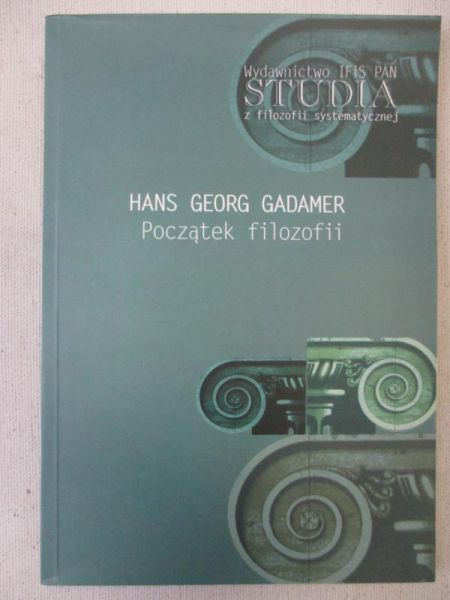 Gadamer Hans Georg - Początek filozofii