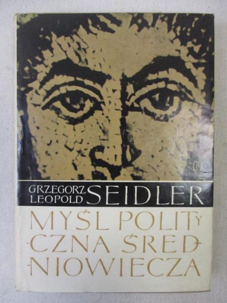 Seidler Grzegorz Leopold - Myśl polityczna średniowiecza