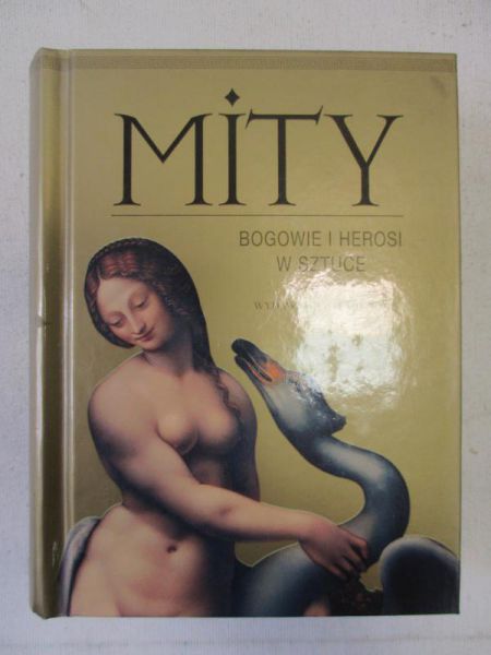 Impelluso Lucia - Mity. Bogowie i herosi w sztuce.