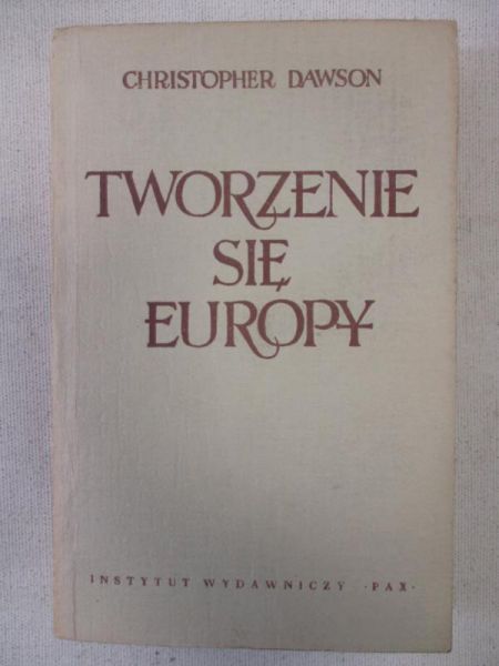 Dawson Christopher - Tworzenie się Europy