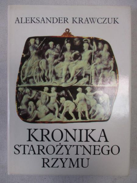 Krawczuk Aleksander - Kronika starożytnego Rzymu