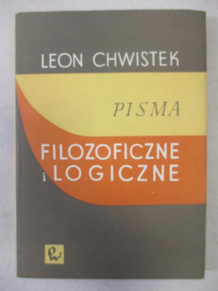 Chwistek Leon - Pisma filozoficzne i logiczne