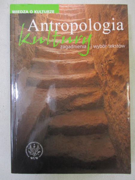 Godlewski Grzegorz - Antropologia kultury: zagadnienia i wybór tekstów