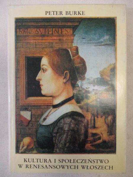 Burke Peter - Kultura i społeczeństwo w renesansowych Włoszech