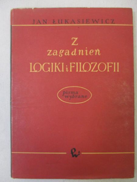 Z zagadnień logiki i filozofii