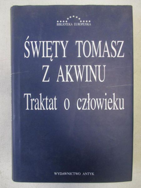 Święty Tomasz z Akwinu - Traktat o człowieku