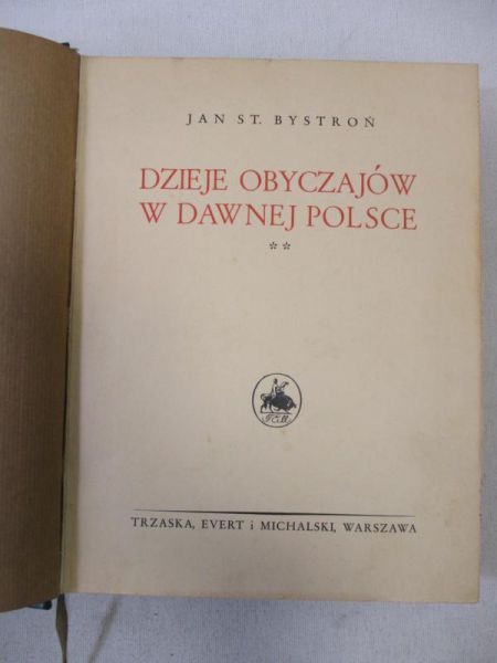 Bystroń Jan Stanisław  - Dzieje obyczajów w dawnej Polsce, tom II, 1933