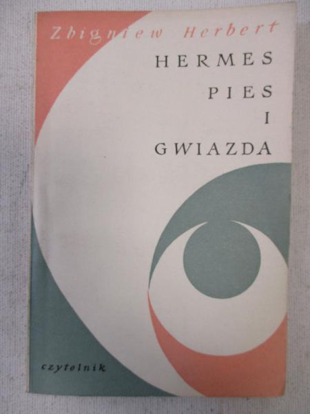 Herbert Zbigniew - Hermes, pies i gwiazda