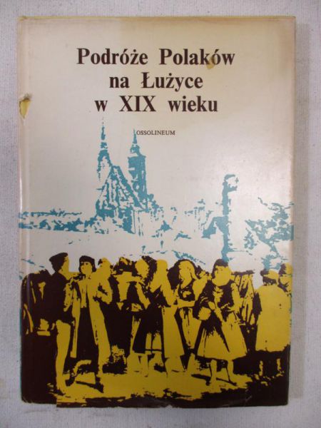 Pordróże Polaków na Łużyce w XIX wieku