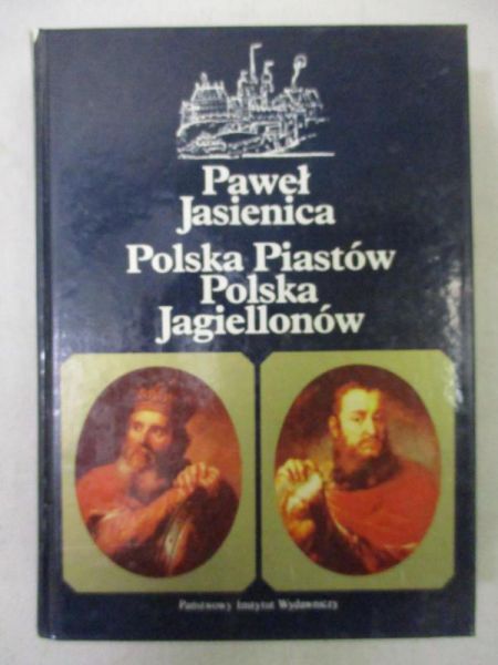 Polska Piastów. Polska Jagiellonów