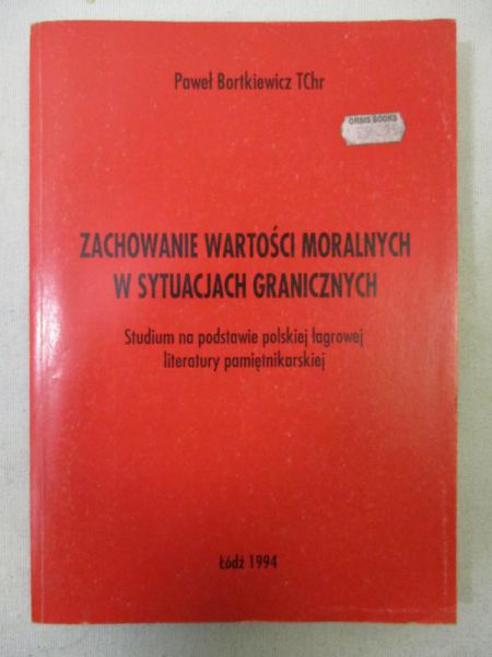 Bortkiewicz Paweł - Zachowanie wartości moralnych w sytuacjach granicznych