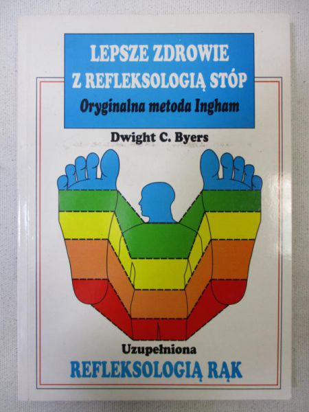 Byers Dwight C. - Lepsze zdrowie z refleksologią stóp