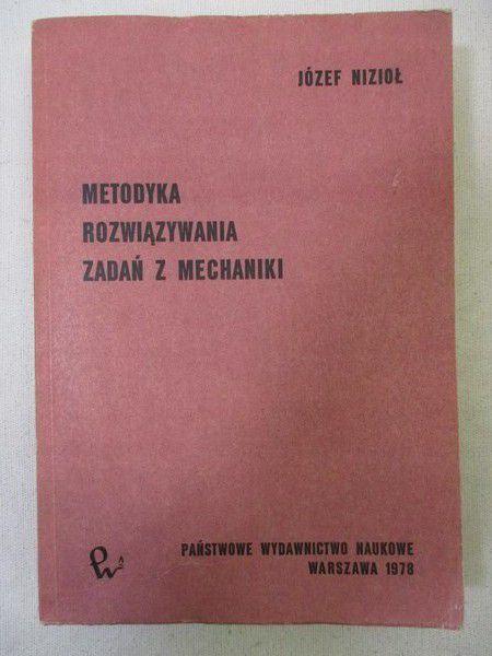 Metodyka rozwiązywania zadań z mechaniki