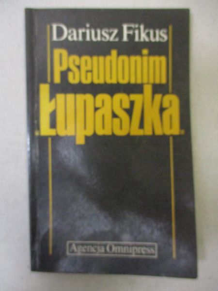 Fikus Dariusz - Pseudonim Łupaszka