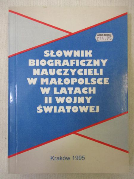 Chrobaczyński Jacek - Słownik biograficzny nauczycieli w Małopolsce w latach II wojny światowej