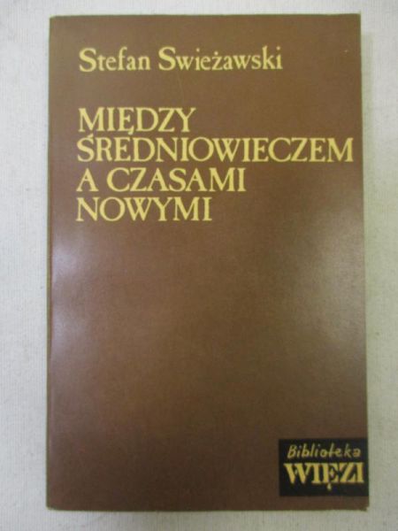 Swieżawski Stefan - Między średniowieczem a czasami nowymi