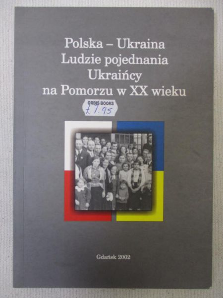 Stegner Tadeusz (red.) - Polska-Ukraina. Ludzie pojednania