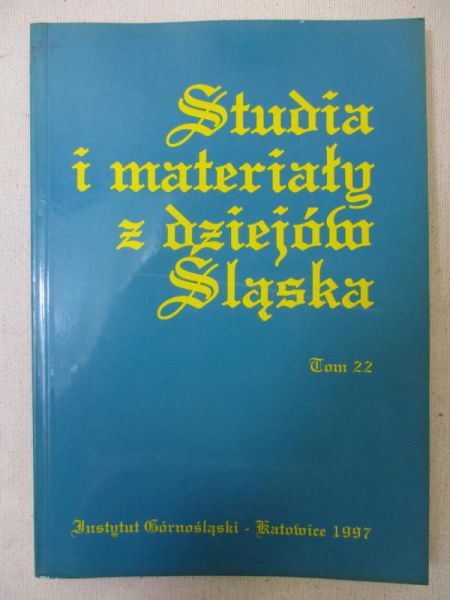 Studia i materiały z dziejów Śląska Tom 22