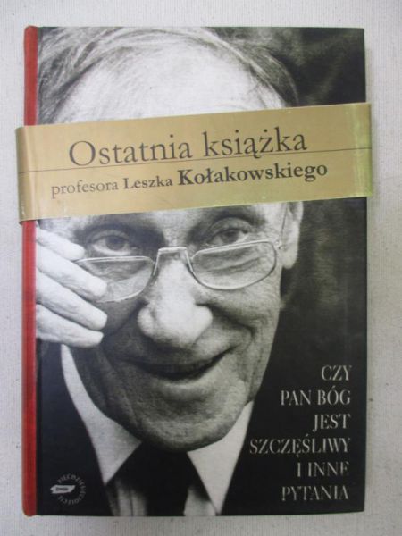 Kołakowski Leszek - Czy Pan Bóg jest szczęśliwy i inne pytania