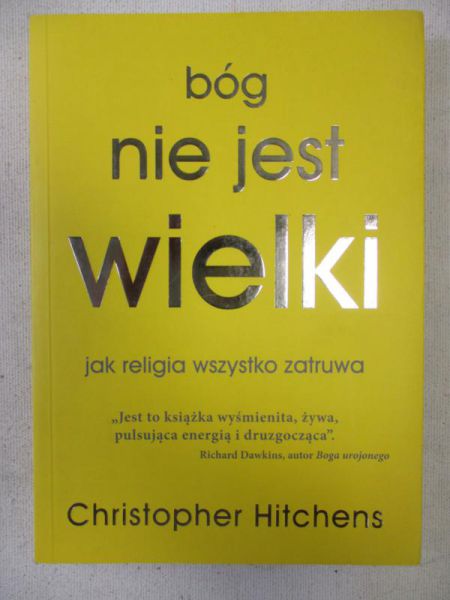 Hitchens Christopher - Bóg nie jest wielki. Jak religia wszystko zatruwa