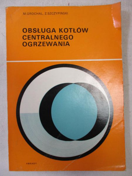 Grochal M. - Obsługa kotłów centralnego ogrzewania