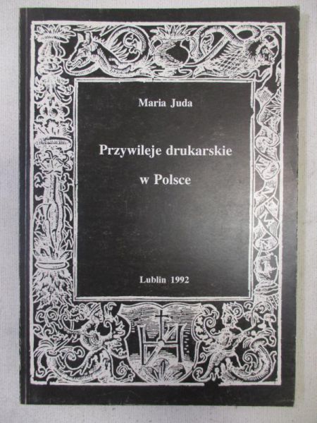 Juda Maria  - Przywileje drukarskie w Polsce