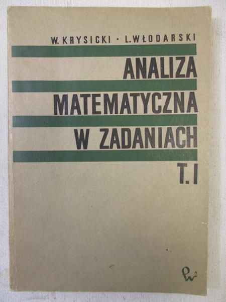 Krysicki W.,   - Analiza matematyczna w zadaniach T. I