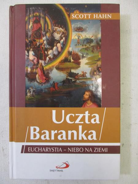 Uczta Baranka. Eucharystia-niebo na Ziemi