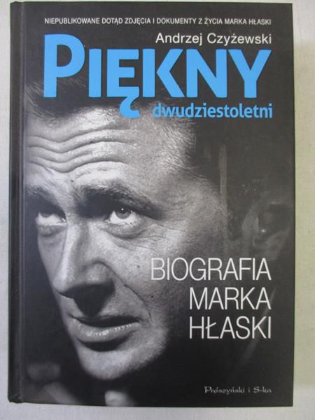 Piękny dwudziestoletni. Biografia Marka Hłaski