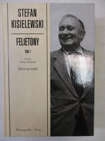 Kisielewski Stefan - Felietony, tom I