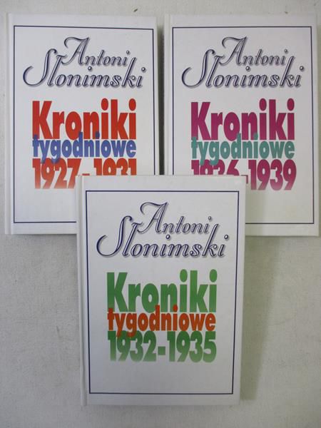 Słonimski Antoni - Kroniki tygodniowe 1927-1931 / 1932-1935 / 1936-1939