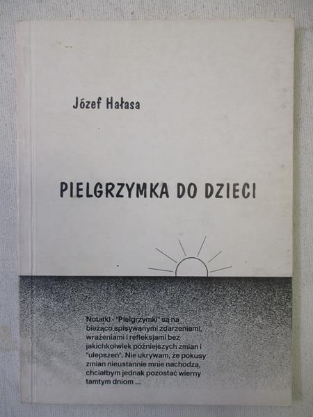 Hałasa Józef - Pielgrzymka do dzieci
