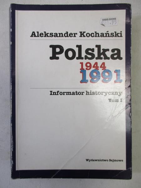 Polska 1944-1991. Informator historyczny, t. I
