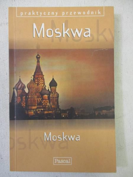Moskwa. Praktyczny przewodnik